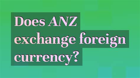 does anz accept foreign cheques.